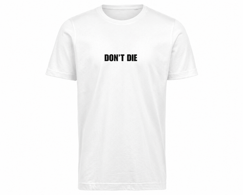 Don't die – Vitt T-shirt