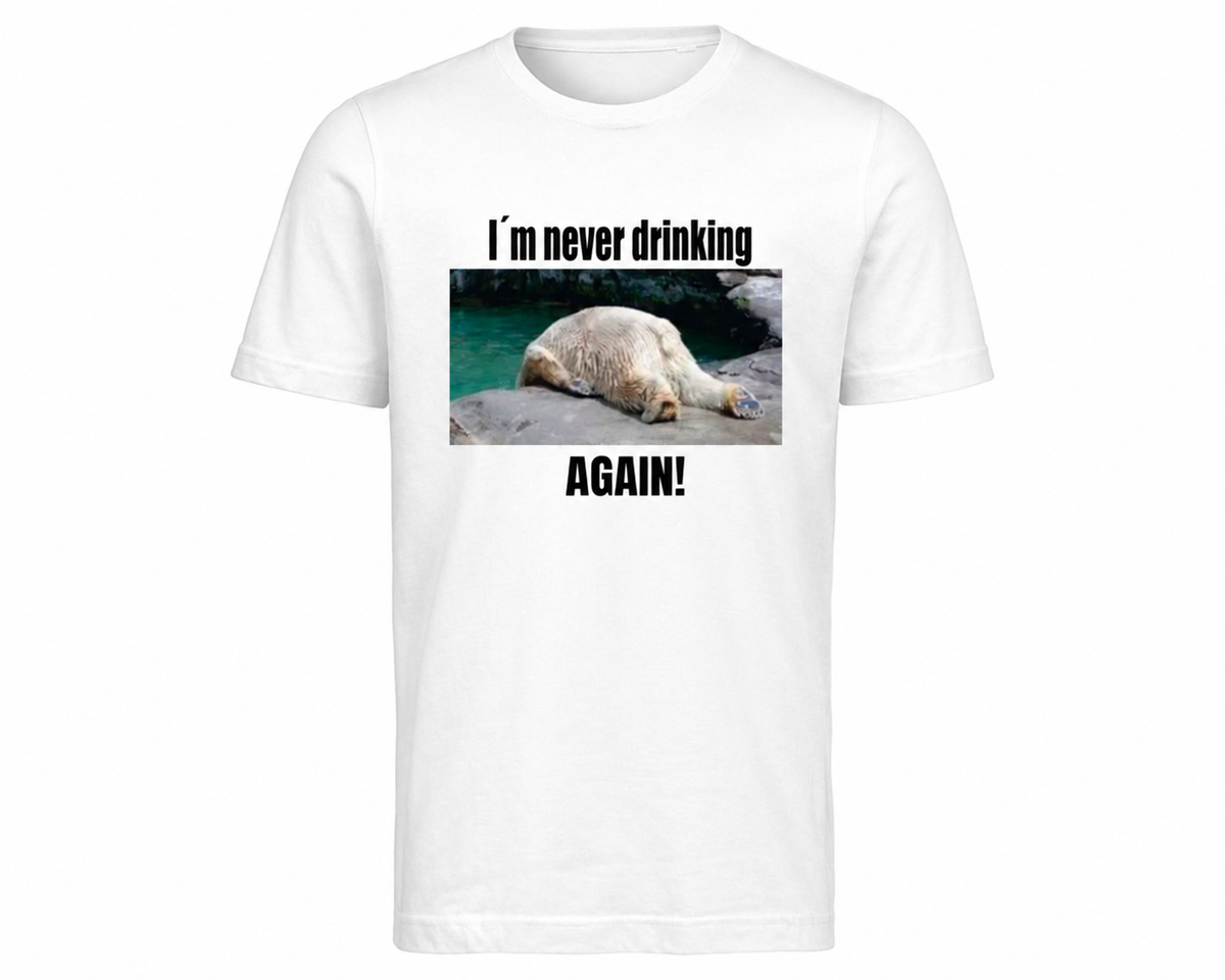Im never drinking again! – Vitt T-shirt