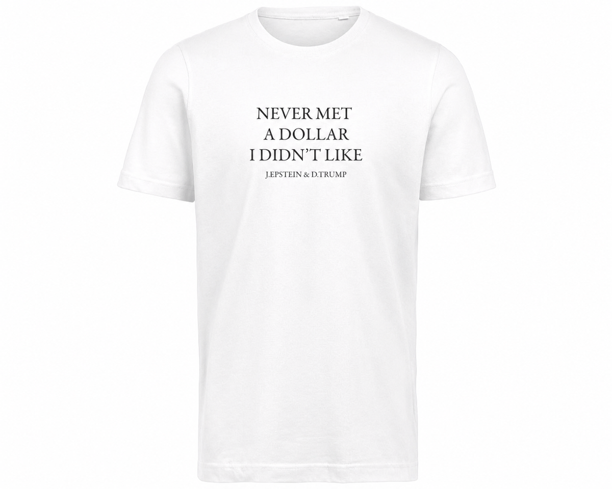 Never met a dollar I didn't like – Vitt T-shirt